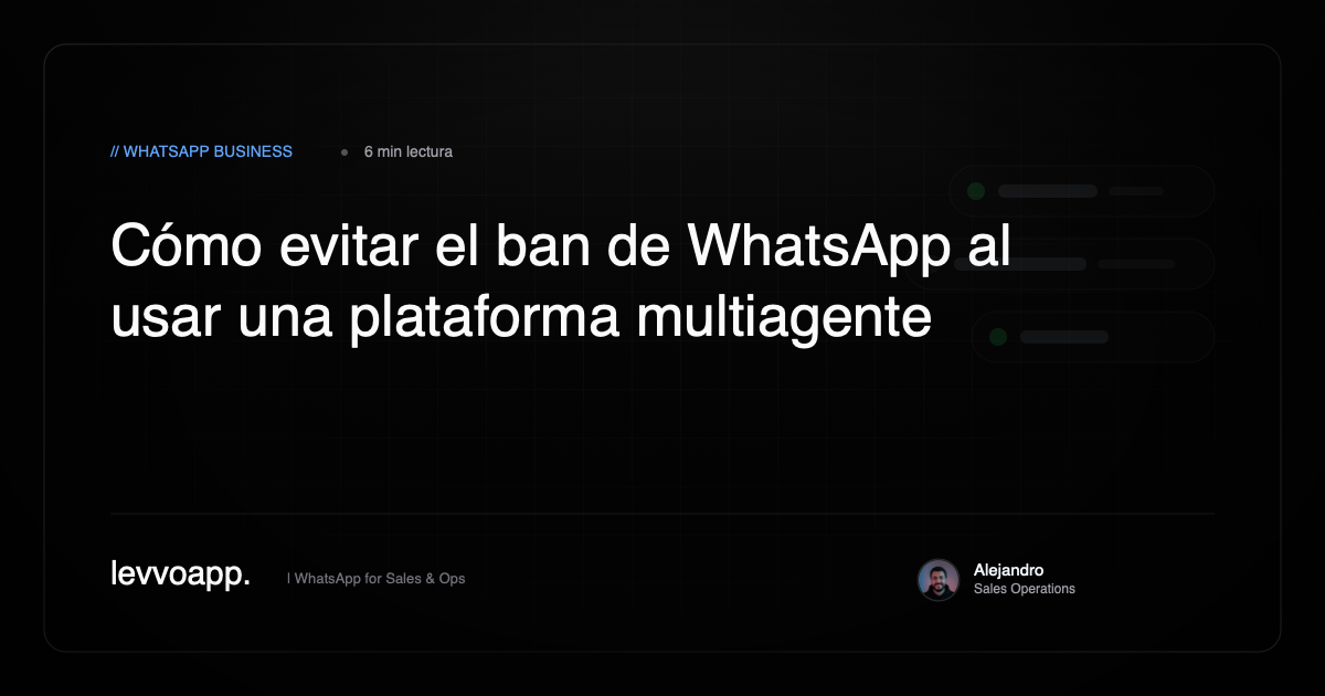 cómo evitar el bloqueo de WhatsApp Business con un equipo multiagente