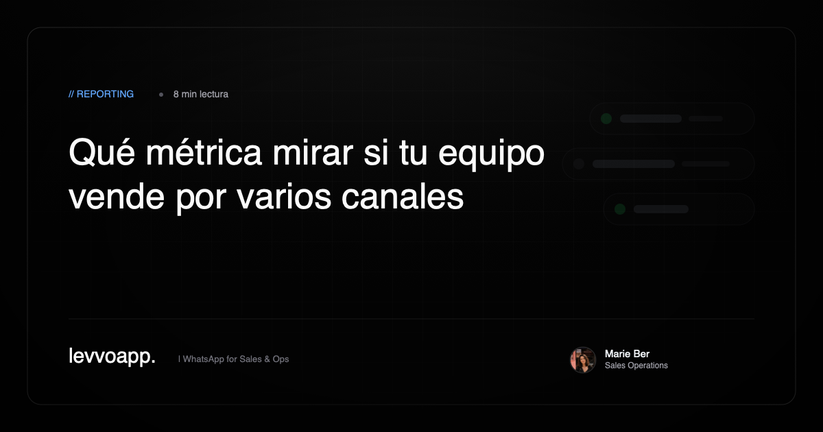 Qué métrica mirar si tu equipo vende por varios canales