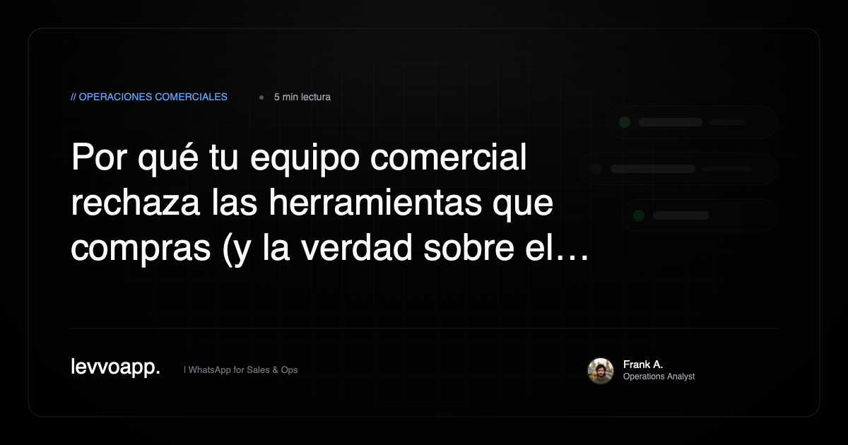 Por qué tu equipo comercial rechaza las herramientas que compras