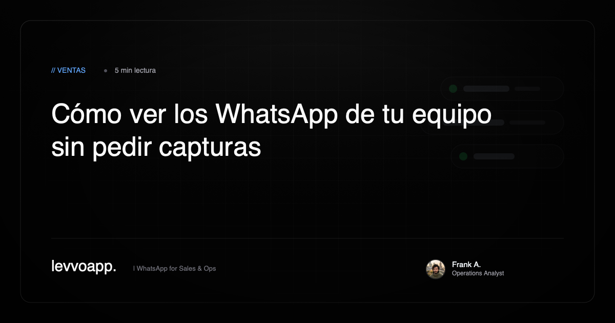 Cómo supervisar el WhatsApp de tu equipo sin pedir capturas de pantalla