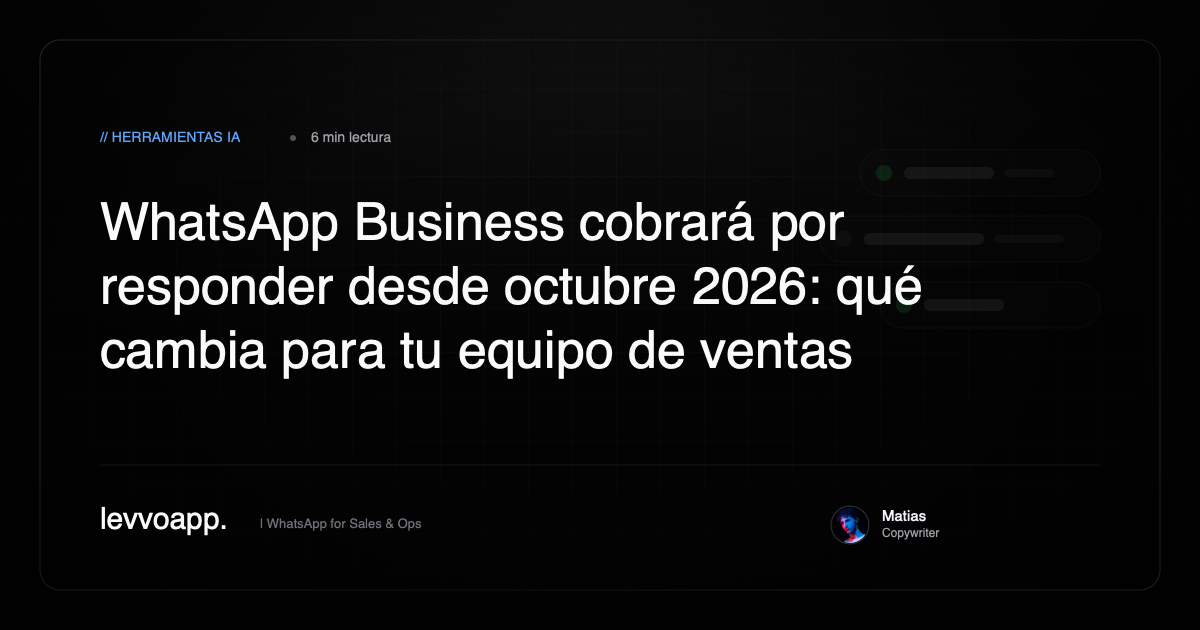WhatsApp Business cobrará por responder desde octubre 2026